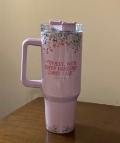 Verily, with Every Hardship Comes Ease Tumbler